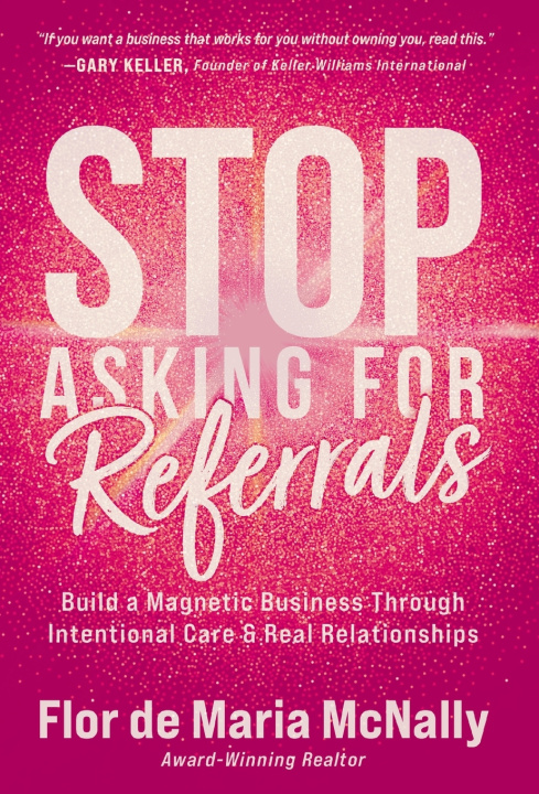 Książka Stop Asking for Referrals Flor de Maria McNally