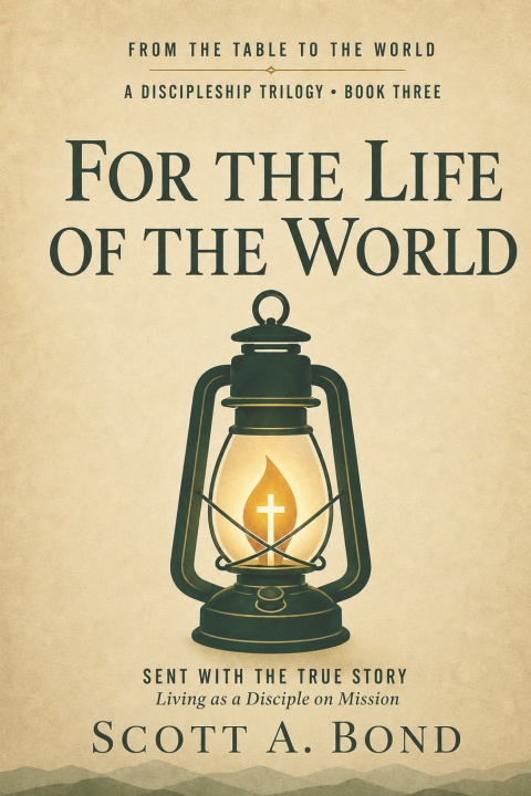 Carte For the Life of the World Scott A. Bond
