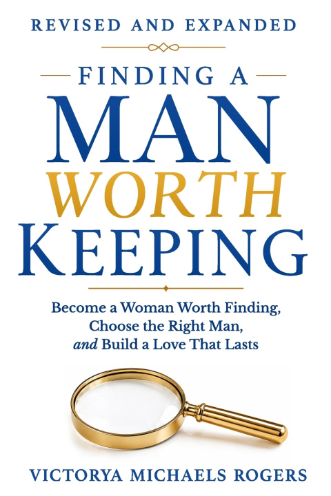Książka Finding A Man Worth Keeping Victorya Michaels Rogers