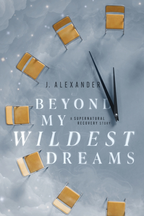 Knjiga Beyond My Wildest Dreams J Alexander