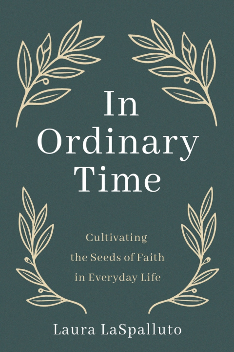 Kniha In Ordinary Time Laura LaSpalluto