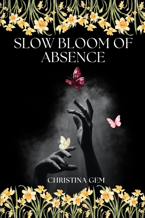 Książka Slow Bloom of Absence Christina Gem