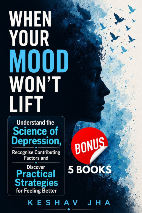 Knjiga When Your Mood Won't Lift Keshav Jha
