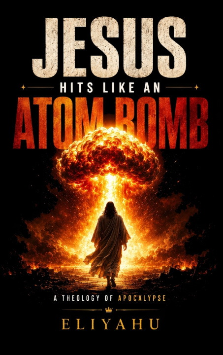 Knjiga Jesus Hits Like An Atom Bomb Eliyahu