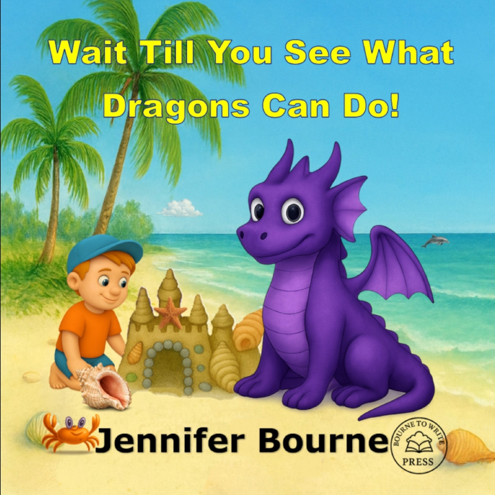Kniha Wait Till You See What Dragons Can Do! Jennifer R. Bourne