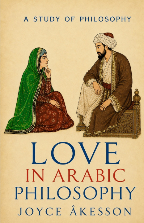 Kniha Love in Arabic Philosophy Joyce Åkesson