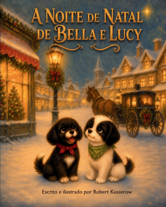 Kniha A Noite de Natal de Bella e Lucy Robert Kusserow