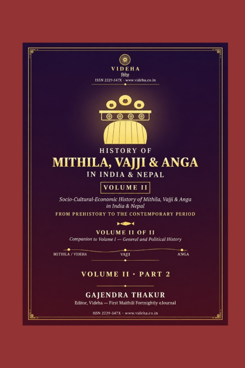 Kniha HISTORY OF MITHILA, VAJJI & ANGA IN INDIA & NEPAL - VOLUME II Part 2 Gajendra Thakur