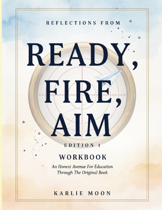 Kniha Reflections From Ready, Fire, Aim Edition 1 Karlie Moon