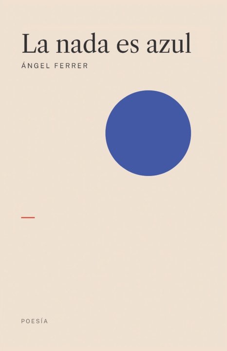 Knjiga La nada es azul Ángel Ferrer
