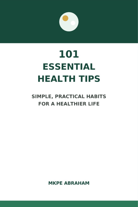 Kniha 101 Essential Health Tips Abraham Mkpe