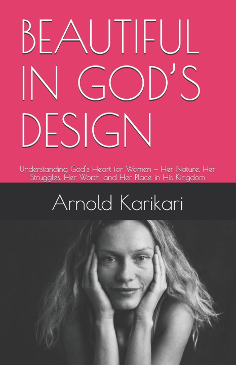 Knjiga BEAUTIFUL IN GOD'S DESIGN Arnold Karikari