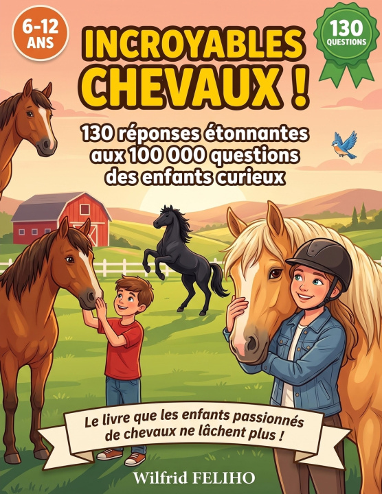 Kniha INCROYABLES CHEVAUX ! Wilfrid Feliho