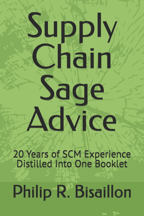 Kniha Supply Chain Sage Advice Philip R. Bisaillon
