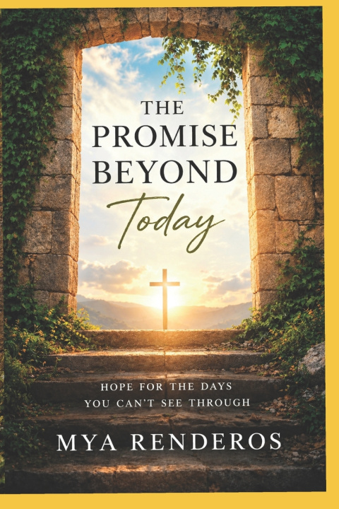 Book THE PROMISE BEYOND TODAY Mya Renderos