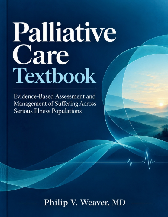 Kniha Palliative Care Textbook Philip V. Weaver MD