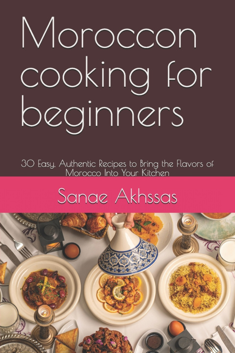 Kniha Moroccon cooking for beginners Sanae Akhssas