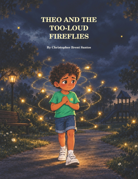 Knjiga Theo and the Too Loud Fireflies! Christopher Brent Santos