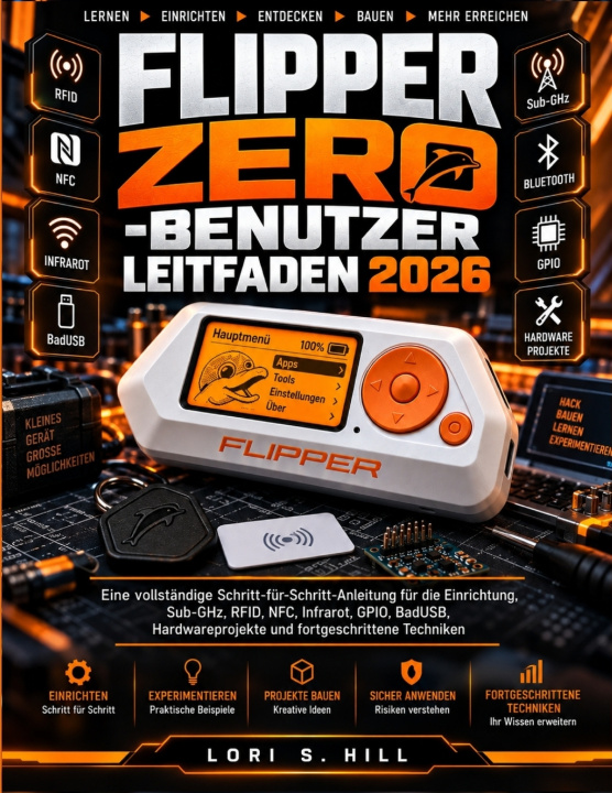 Libro FLIPPER ZERO-BENUTZER LEITFADEN 2026 Lori S. Hill