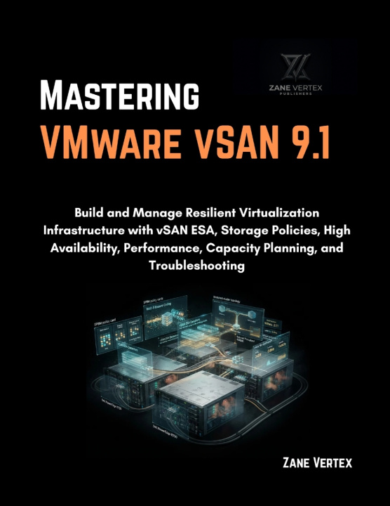 Książka Mastering VMware vSAN 9.1 Zane Vertex