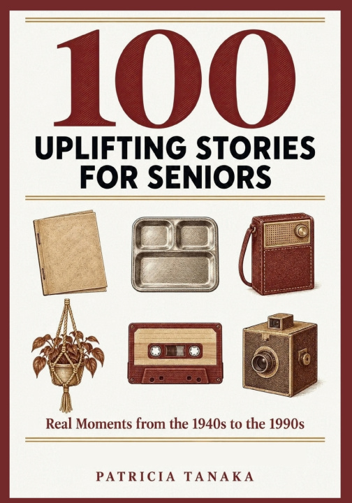 Libro 100 Uplifting Stories for Seniors Patricia Tanaka