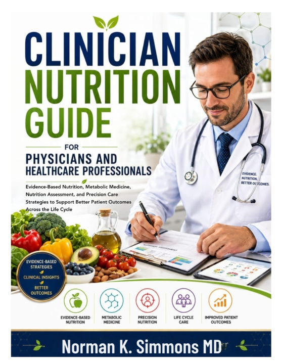 Libro Clinical Nutrition Guide for Physicians and Healthcare Professionals Norman K. Simmons