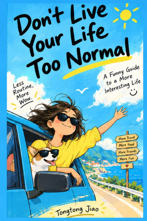 Kniha Don't Live Your Life Too Normal Tongtong Jiao