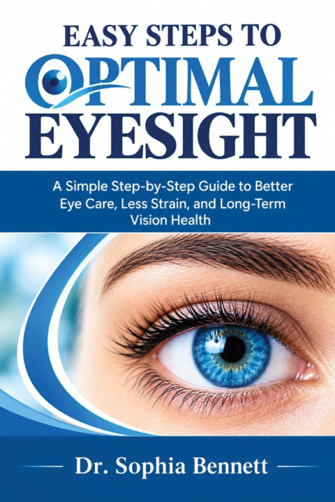 Książka EASY STEPS TO OPTIMAL EYESIGHT Dr. Sophia Bennett