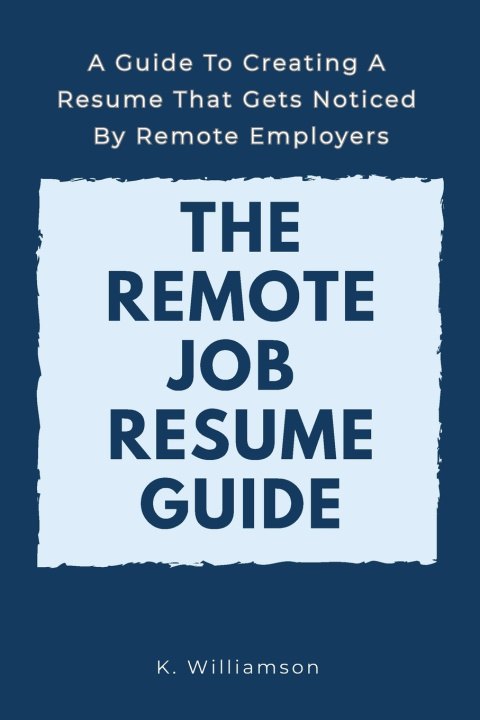 Kniha The Remote Job Resume Guide K Williamson