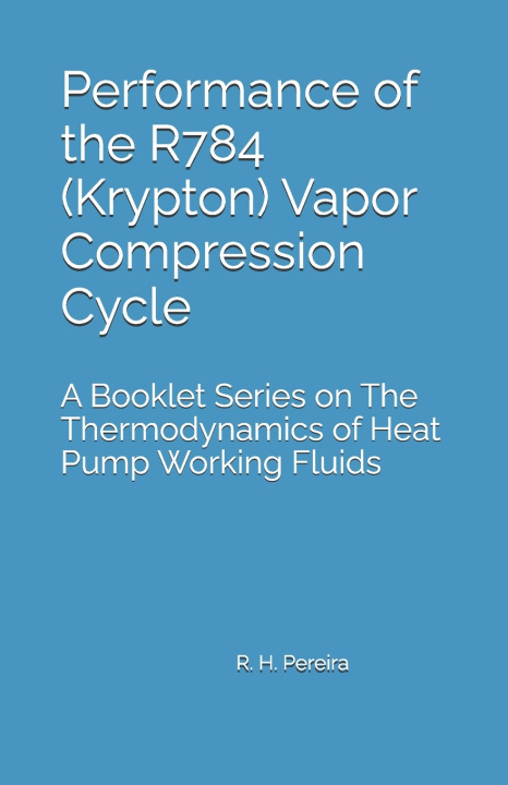 Libro Performance of the R784 (Krypton) Vapor Compression Cycle Ricardo Hernandez Pereira