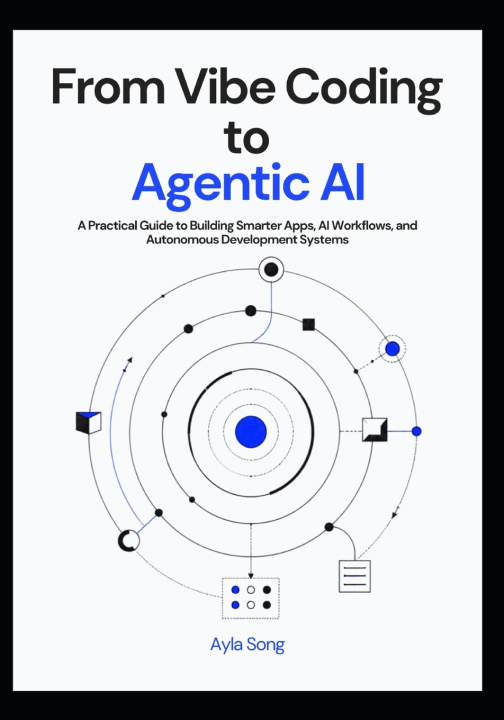 Boek From Vibe Coding to Agentic AI Ayla Song