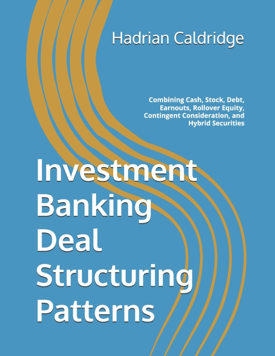 Książka Investment Banking Deal Structuring Patterns Hadrian Caldridge