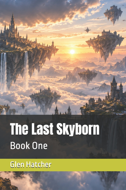 Książka The Last Skyborn Glen Hatcher