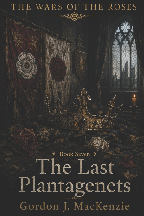 Książka The Last Plantagenets Gordon J. MacKenzie