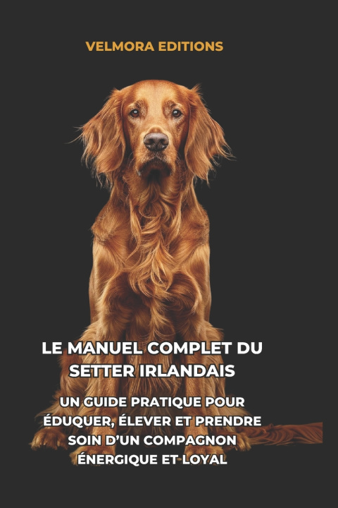 Książka Le Manuel Complet du Setter Irlandais Velmora Editions