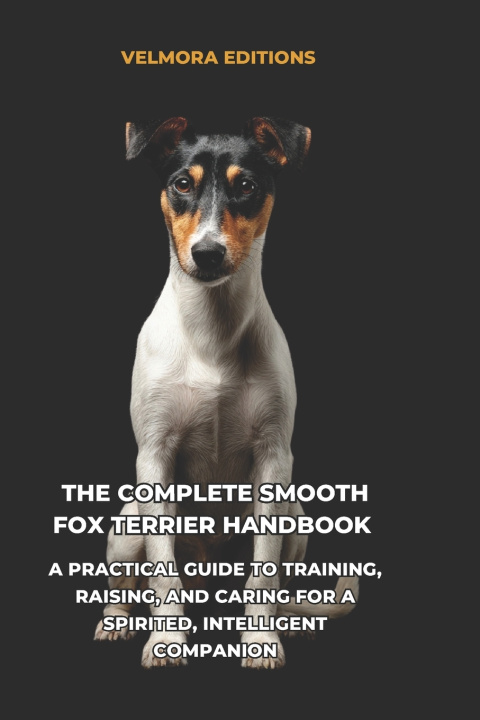Buch The Complete Smooth Fox Terrier Handbook Velmora Editions