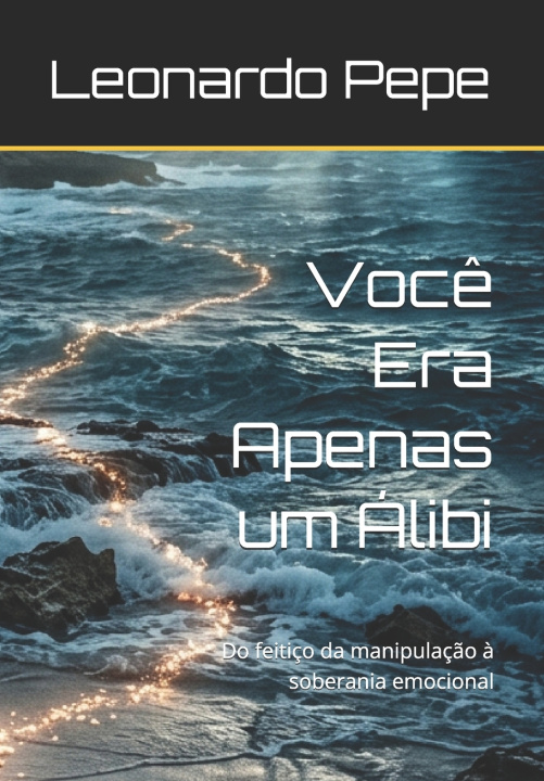 Livro Você Era Apenas um Álibi Leonardo Pepe