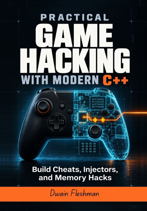 Boek Practical Game Hacking with Modern C++ Dwain Fleshman