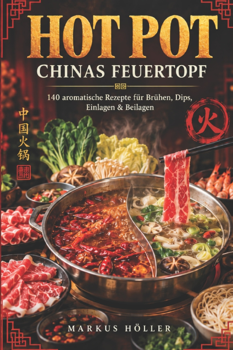 Kniha HOT POT - CHINAS FEUERTOPF Markus Höller