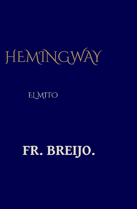 Libro HEMINGWAY FRANCISCO RAMÓN BREIJO-MARQUEZ