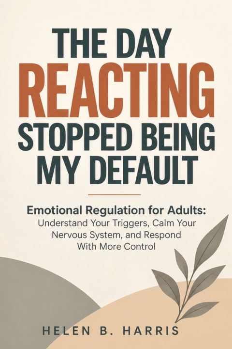 Libro THE DAY REACTING STOPPED BEING MY DEFAULT Helen B. Harris