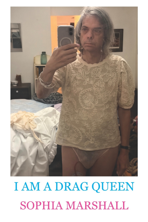 Βιβλίο I Am a Drag Queen Sophia Marshall