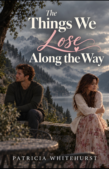 Książka The Things We Lose Along the Way Patricia Whitehurst