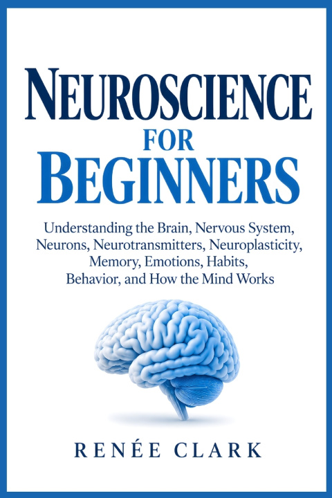 Kniha Neuroscience for Beginners Renee Clark