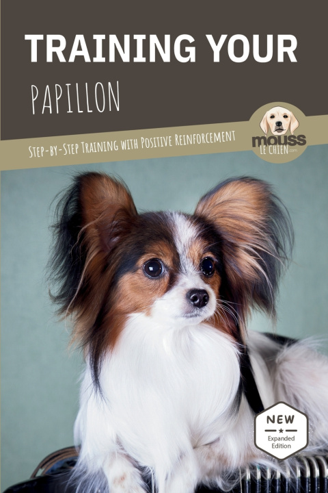 Kniha TRAINING YOUR PAPILLON Mouss Le Chien