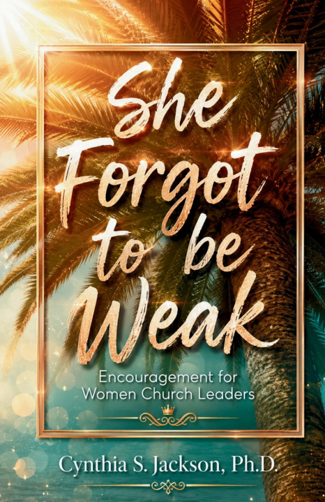 Knjiga She Forgot to be Weak Cynthia S Jackson