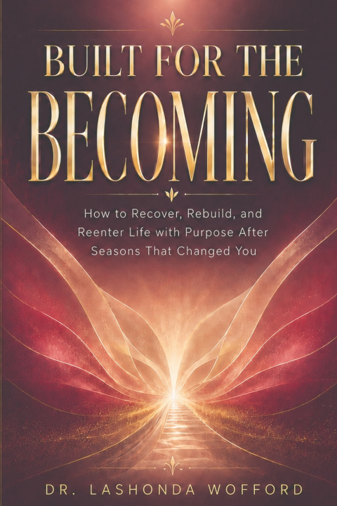 Kniha Built for the Becoming Dr. lashonda Wofford