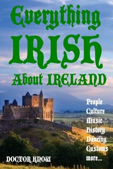 Buch Everything Irish About Ireland Doctor Know