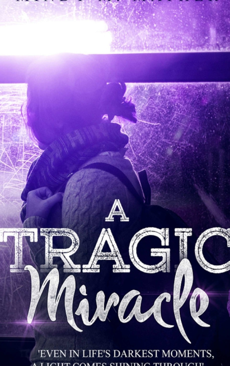 Buch A Tragic Miracle Mindy M. Mather