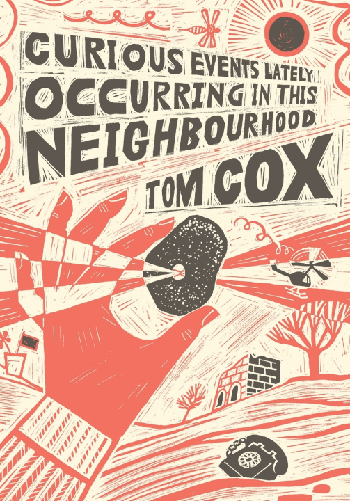 Книга Curious Events Lately Occurring in This Neighbourhood Tom Cox